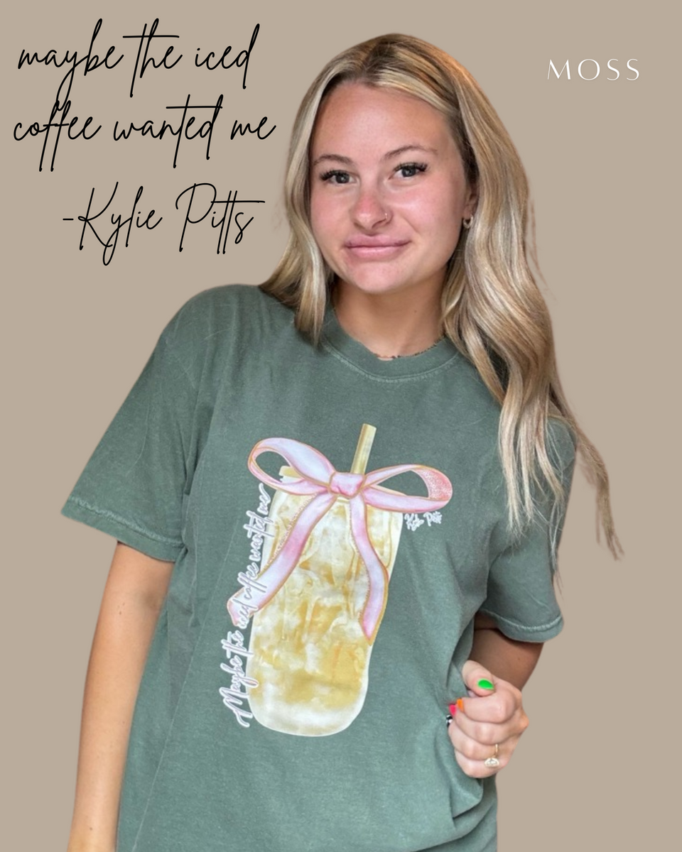 Kylie Pitts Maybe the Iced Coffee Wanted Me Tshirt (Website) – Bailey