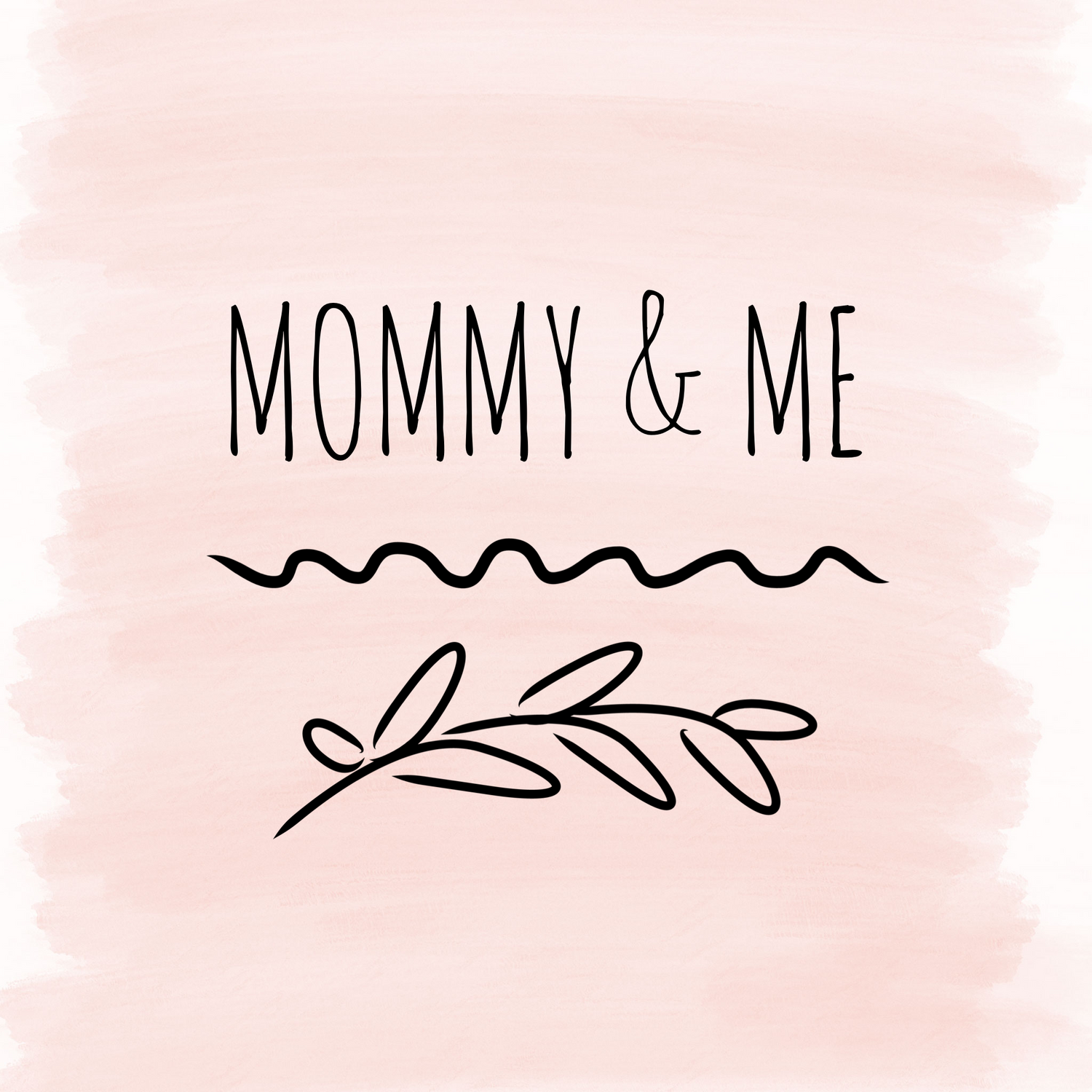 Mommy & Me