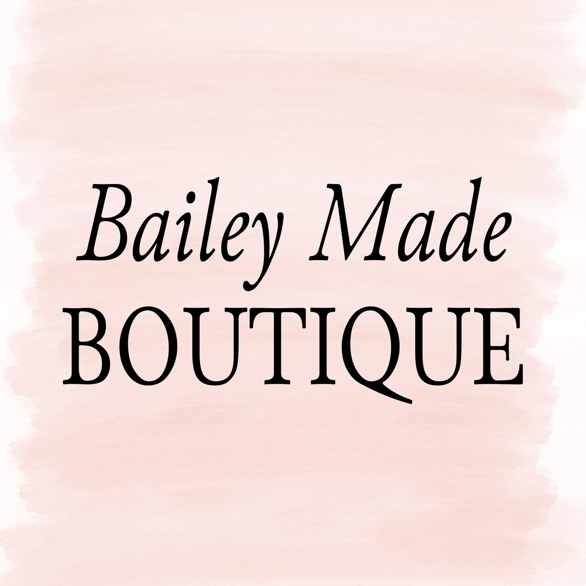 Bailey Made Boutique Bailey Made Tee's & Boutique
