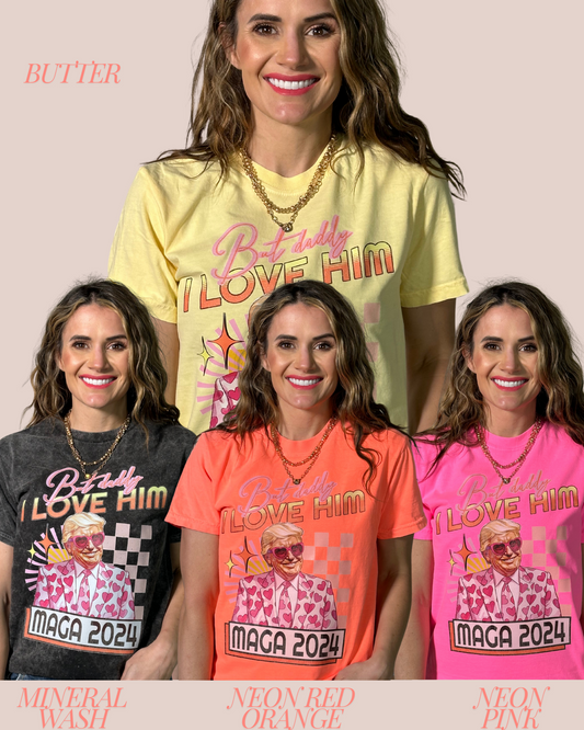 But Daddy I Love Him Tshirt