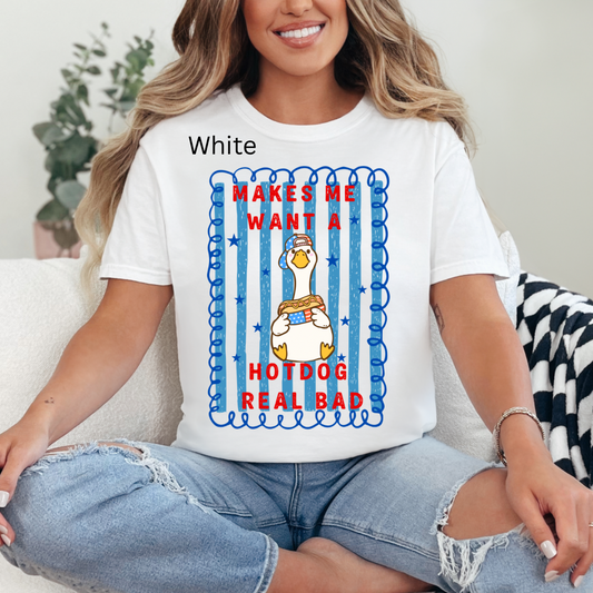 Makes me want a hotdog real bad, goose, hotdog, Fourth of July, Trending T-shirt