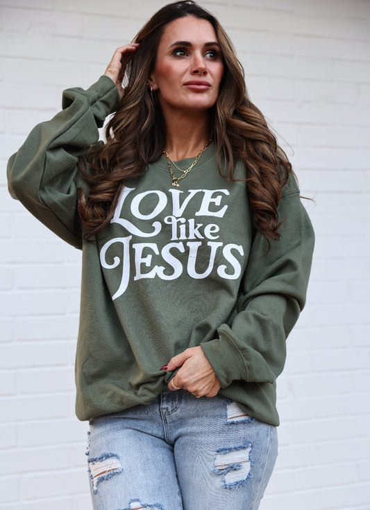 Love Like Jesus Sweatshirt