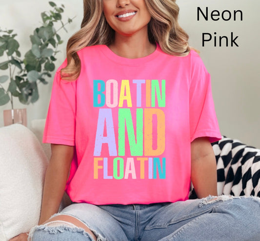 Neon Boatin And Floatin, Lake Days, It's River Time, Neon, Trendy Summer Vibes, Distressed Beach, Boatin and Floatin T-shirt (Copy)