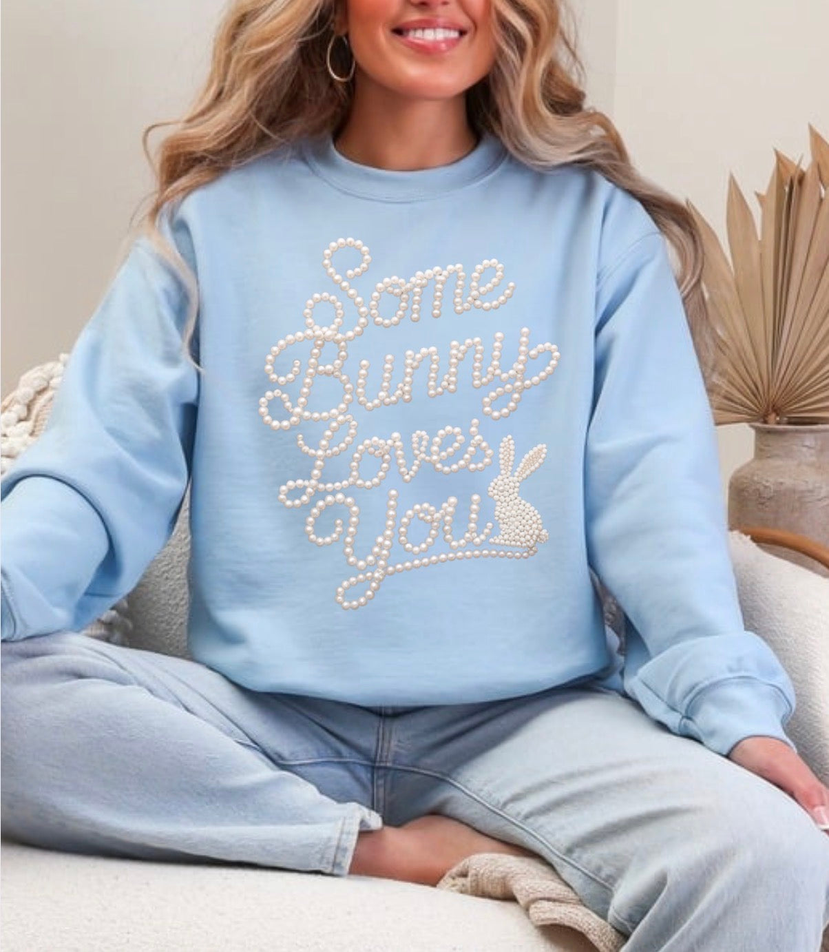 FAUX Pearl Some Bunny Loves You , Easter Bunny , FAUX Pearl, Easter Shirt, Spring, Cute Boho Easter, Coquette Sweatshirt (Website)