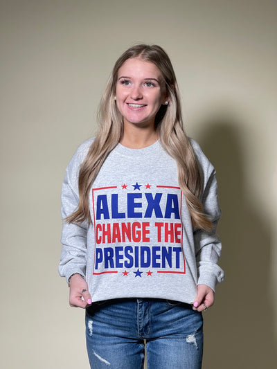 Alexa Change the President Sweatshirt