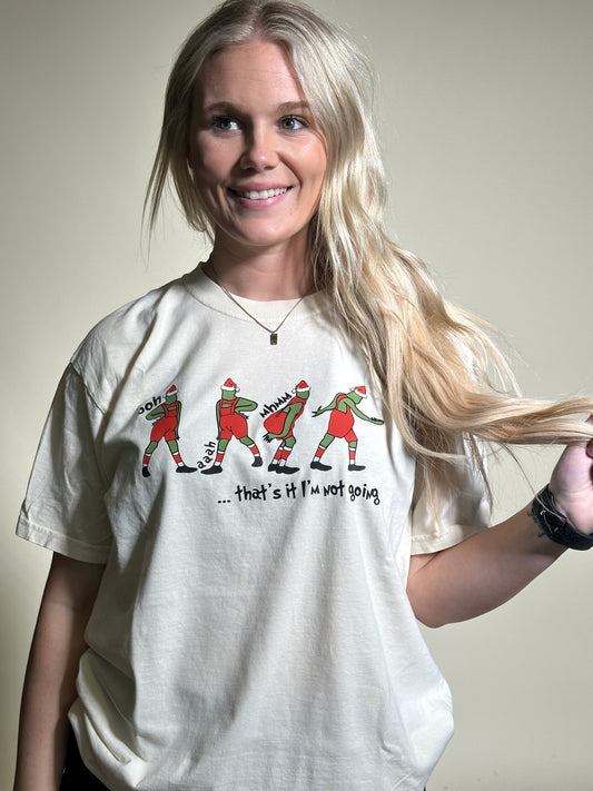 I’m not Going front & back Tshirt