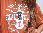 Small town Rust or Black Tshirt