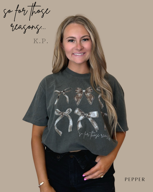 Kylie Pitts Original ( Black Bows)  SO FOR THOSE REASONS Tshirt (Website)