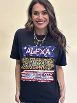 Alexa Change the Pres Tshirt
