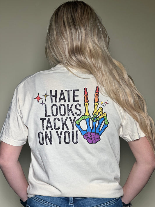Hate Looks Tacky Tshirt