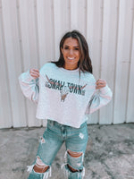 Just a Small Town Girl Sweatshirt
