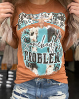 Somebody’s Problem Tee
