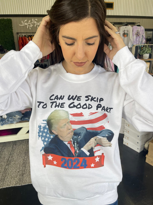Skip to the good Part Sweatshirt