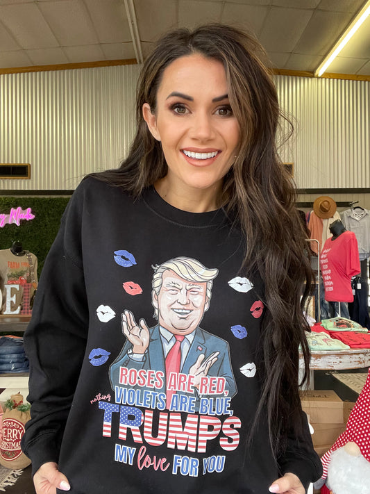 Roses are Red, Violets are Blue, Nothing Trumps my love for you