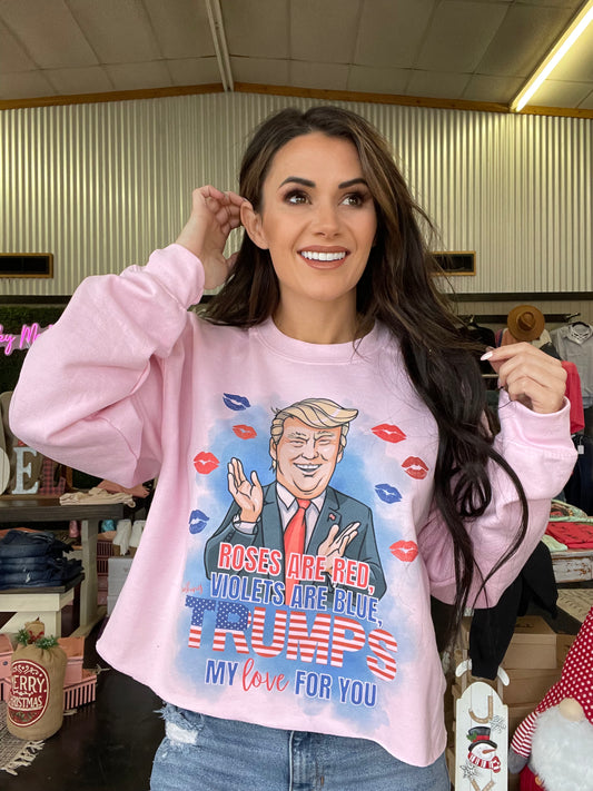 Roses are Red, Violets are Blue, Nothing Trumps my love for you