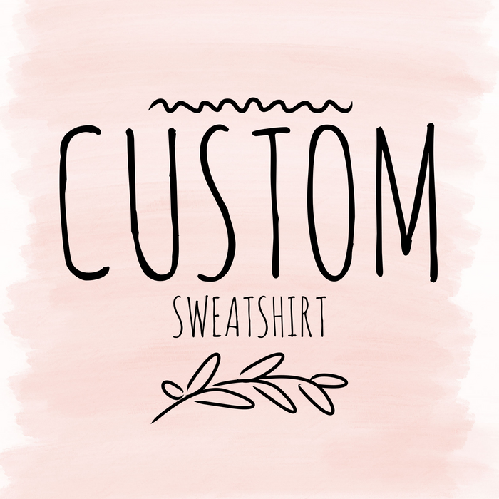 Custom Sweatshirt