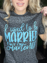 I used to be Married, but I’m Smarter Now
